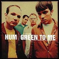 Hum : Green to Me